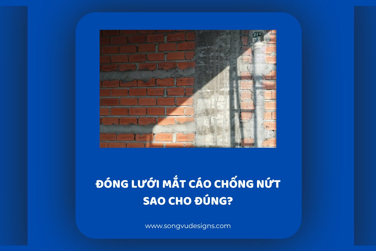 Đóng lưới mắt cáo chống nứt sao cho đúng? 